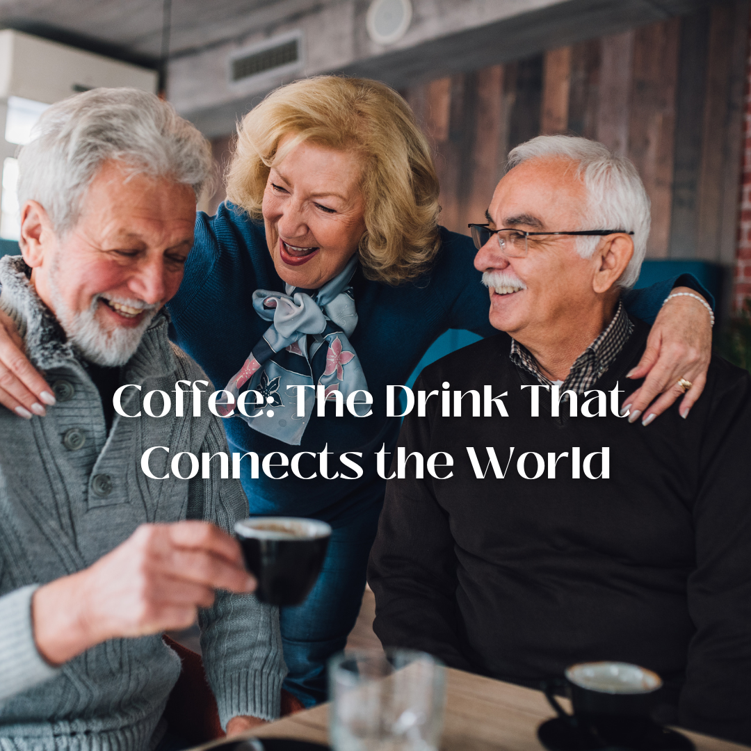 Coffee: The Drink That Connects The World – The Great Coffee Project