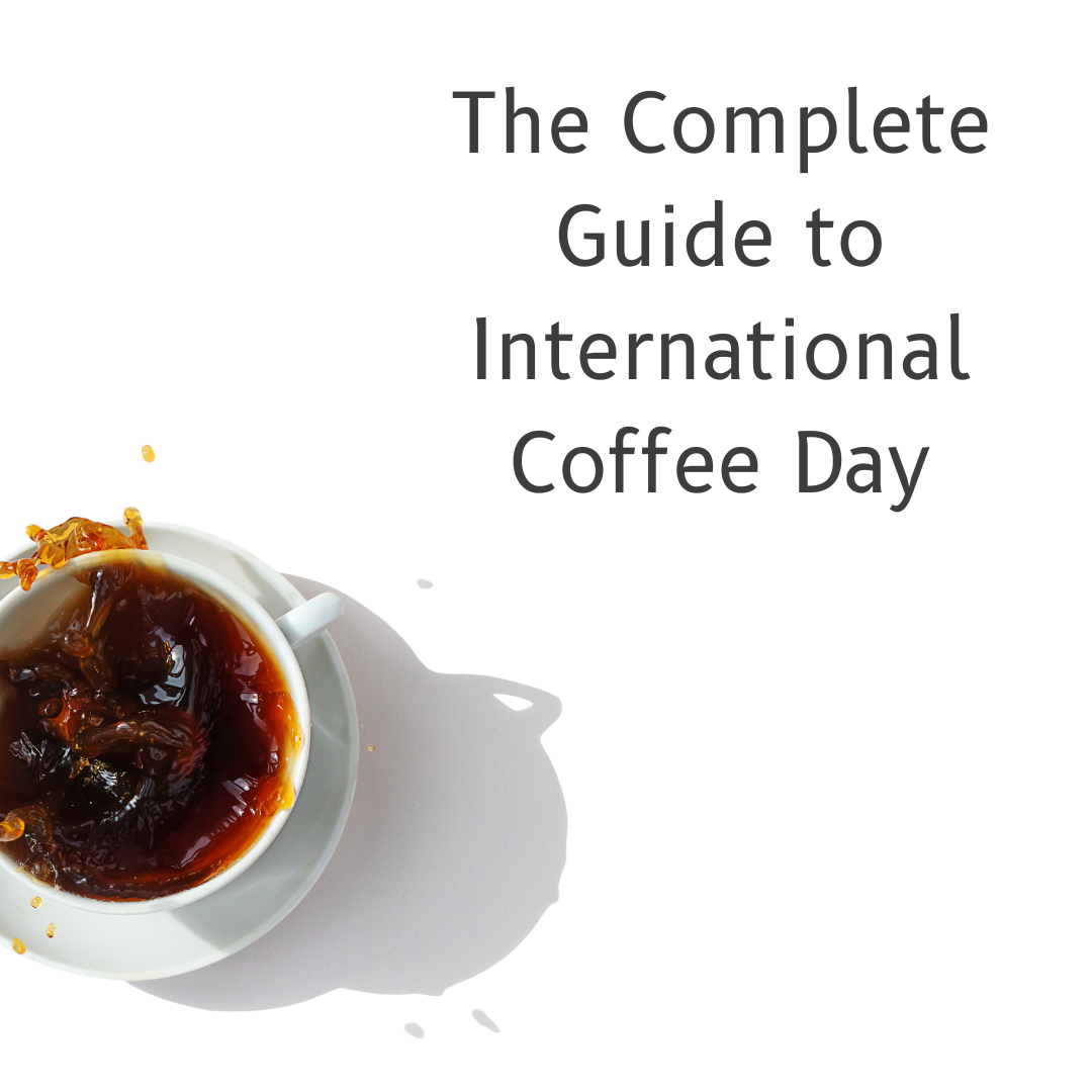 The Complete Guide to International Coffee Day The Great Coffee Project