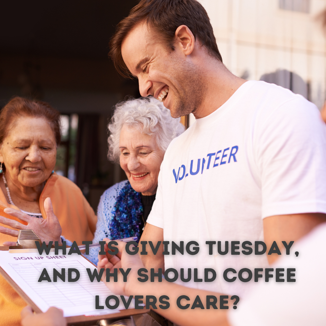 What is Giving Tuesday and Why Should Coffee Lovers Care?