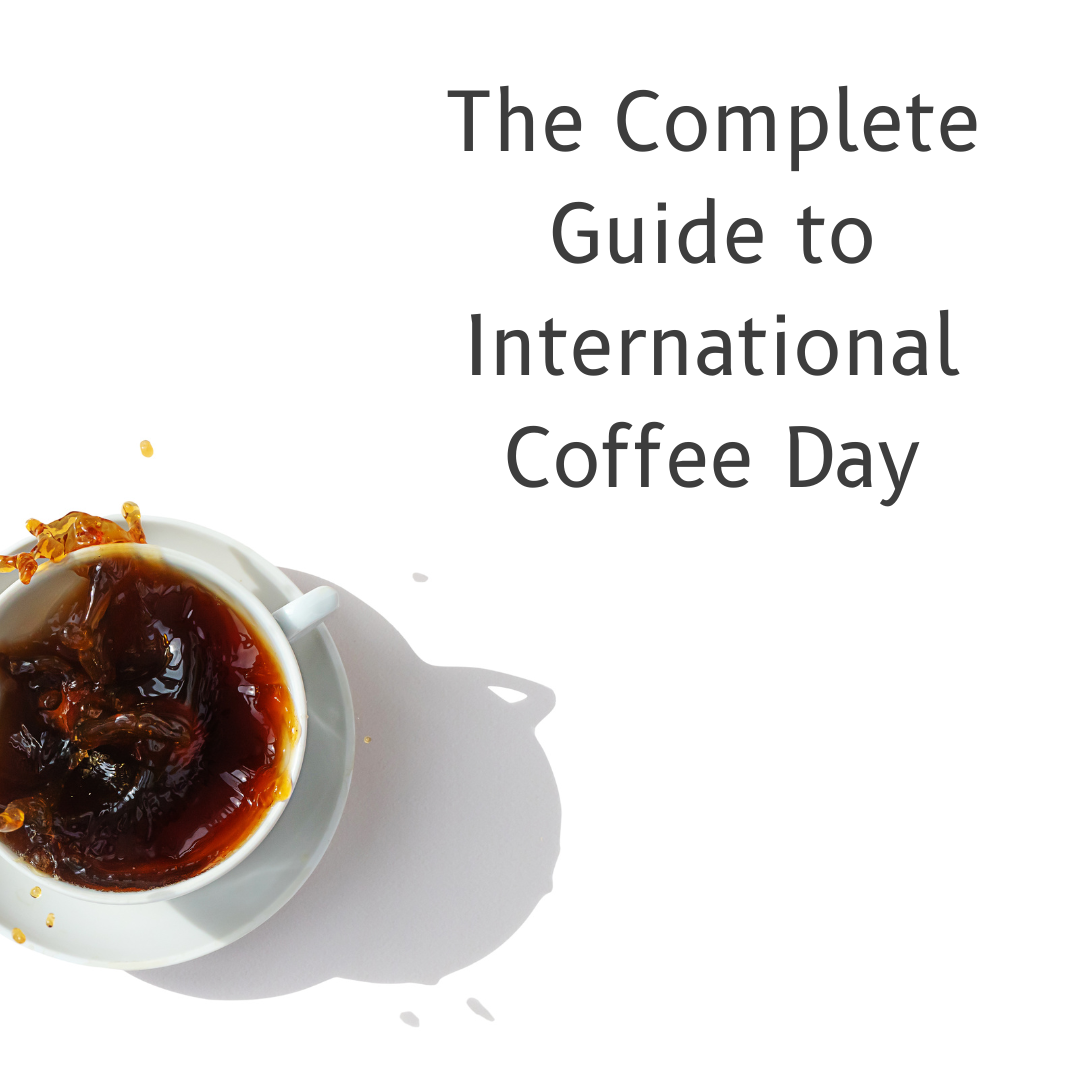 The Complete Guide to International Coffee Day