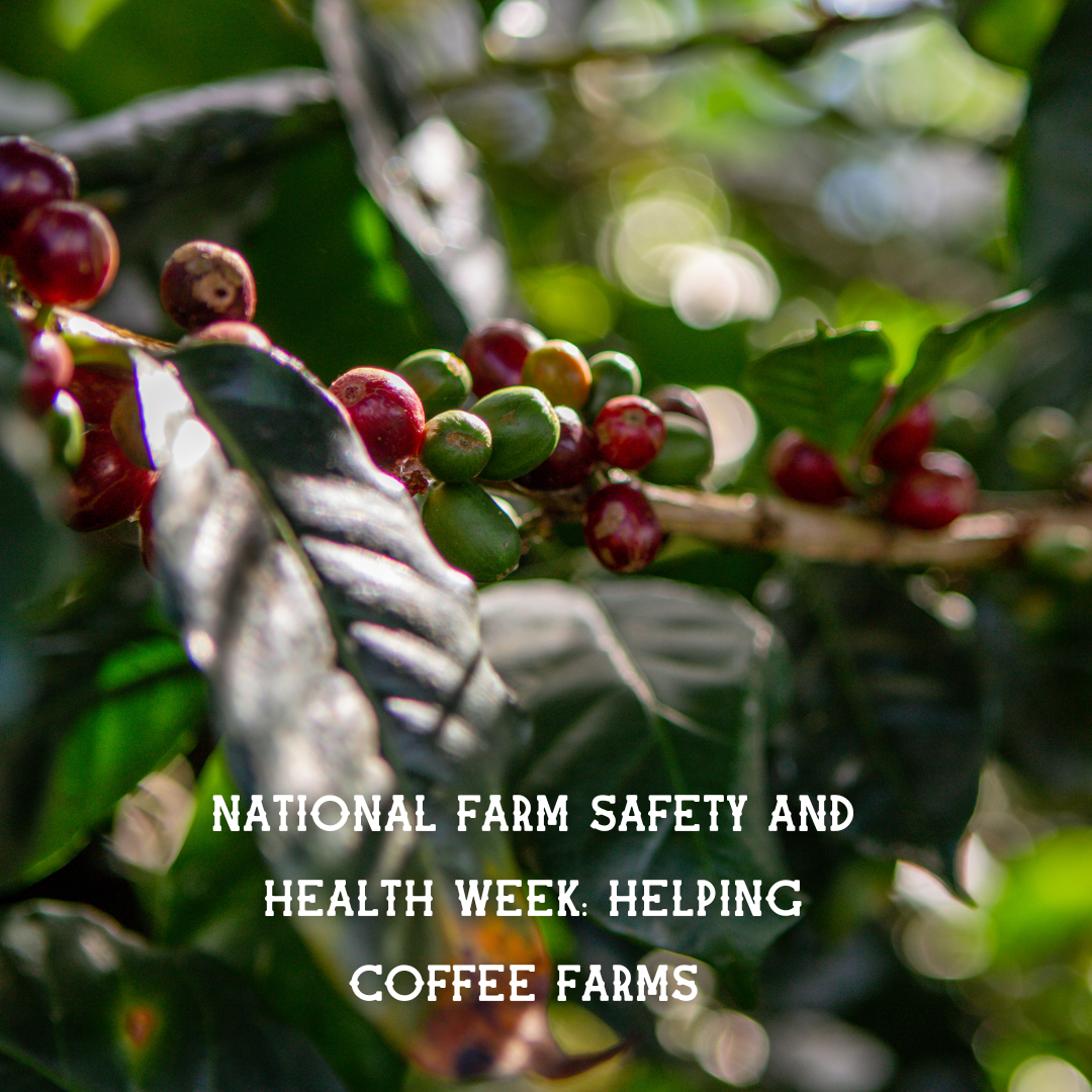 National Farm Safety and Health Week: Helping Coffee Farms